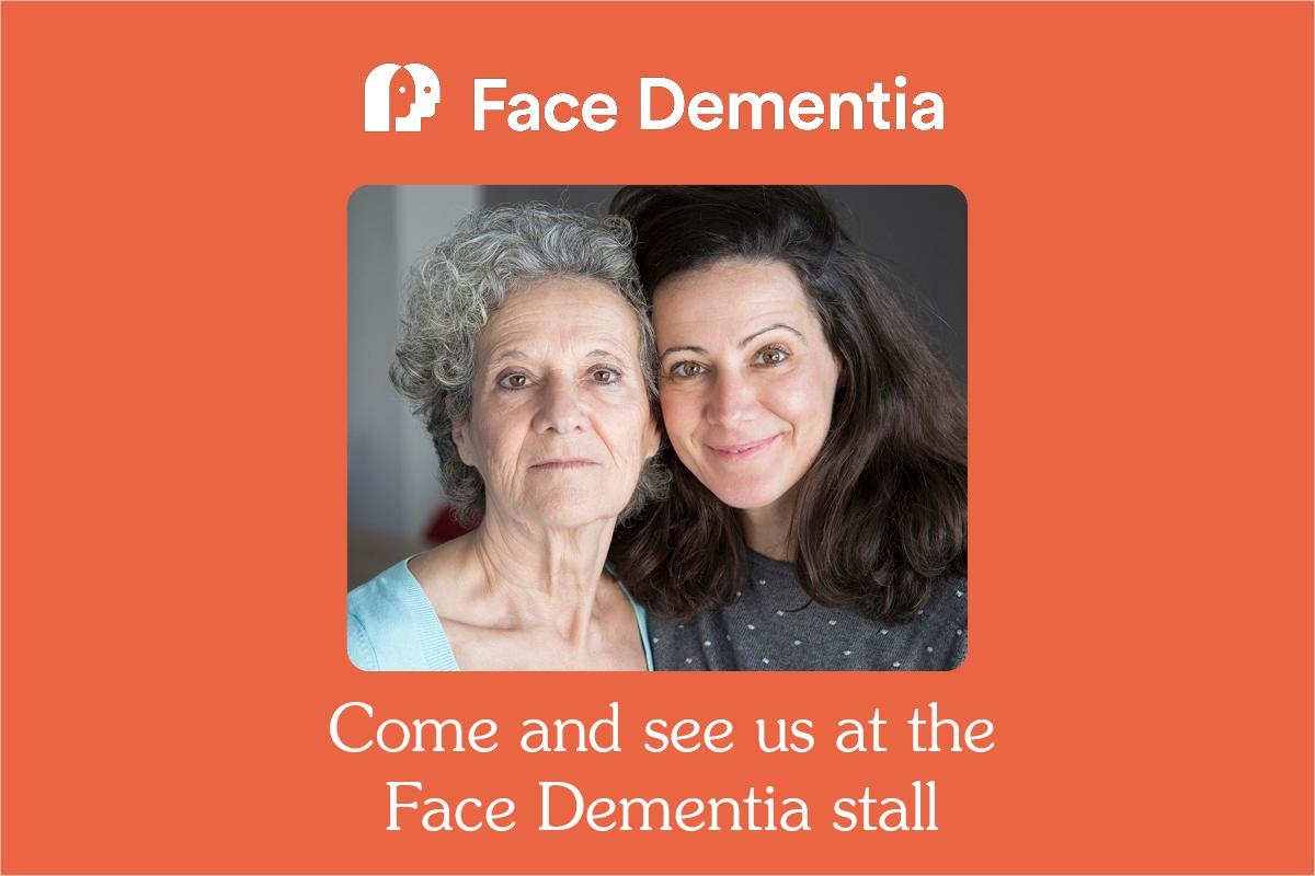 Come and see us at the Face Dementia stall